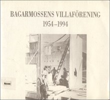 Bagarmossens villaförening : 1954-1994