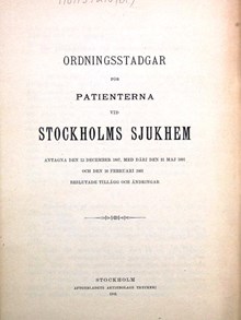 "Ordningsstadgar för patienter vid Stockholms sjukhem" 1901