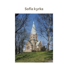 Sofia kyrka / [text: Elisabet Jermsten ; foto: Göran Fredriksson]