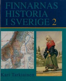 Finnarnas historia i Sverige del 2 / Kari Tarkiainen