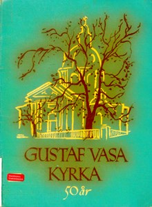 Gustaf Vasa kyrka 50 år / redaktör: Sigvard Öhrvall