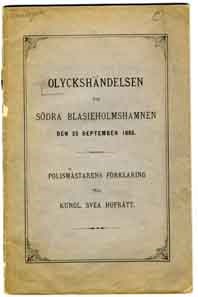 Olyckshändelsen vid Södra Blasieholmshamnen den 23 september 1885 : polismästarens [Semmy Rubenson] förklaring till Kungl. Svea Hofrätt