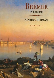Bremer : en biografi / Carina Burman