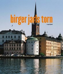 Birger Jarls torn : nya fynd / artikelförfattare: Anna Bergman
