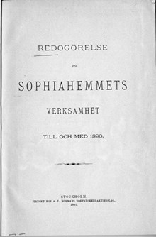 Redogörelse för Sophiahemmets verksamhet till och med 1890.