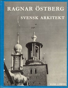 Ragnar Östberg, svensk arkitekt / Elias Cornell
