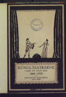 Kungl. teatrarne under ett halft sekel 1860-1910 : personalhistoriska anteckningar. Del 1- 2 / Johannes Svanberg
