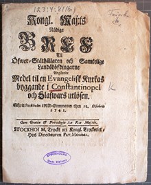 "Kongl. maj:ts nådige Bref til Öfwer-Ståthållaren och samtelige Landshöfdingarne angående medel til en Evangelisk Kyrkas byggande i Constantinopel och Slafwars utlösen" 1741