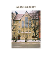 Mikaelskapellet / [text: Suzanne Lindhagen ; foto Göran Fredriksson]