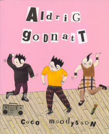 Aldrig godnatt / Coco Moodysson