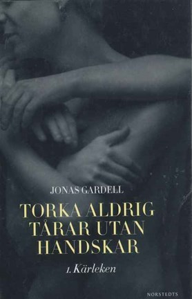 Omslag: Torka aldrig tårar utan handskar