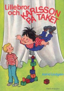 Lillebror och Karlsson på taket / Astrid Lindgren