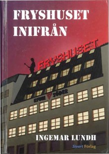 Fryshuset inifrån / Ingemar Lundh