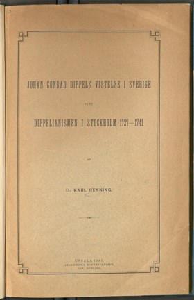 Johan Conrad Dippels vistelse i Sverige samt dippelianismen i Stockholm 1727-1741