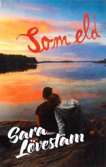 Som eld / Sara Lövestam