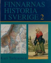 Finnarnas historia i Sverige del 2 / Kari Tarkiainen