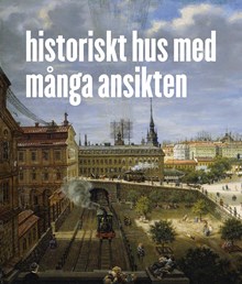 Historiskt hus med många ansikten / Text: Claes Ellehag