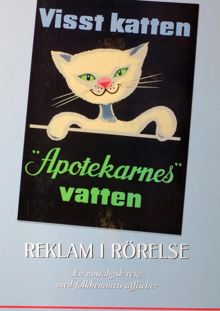 Reklam i rörelse : en nostalgisk resa med folkhemmets affischer / Johan Eriksson & Christoffer Sandahl
