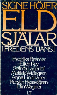  Eldsjälar i fredens tjänst / Signe Höjer