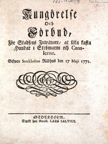 "Kongl. majt:s: Kungörelse och Förbud, för Stadsens Inwånare, at låta kasta hundar i Strömarne och Canalerne" 1771