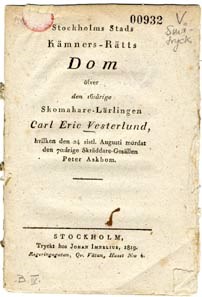 Stockholms stads kämners-rätts dom öfver den 16:årige skomakare-lärlingen Carl Eric Vesterlund, hvilken den 24 sistl. augusti mördat den 70-årige skräddare-gesällen Peter Askbom.