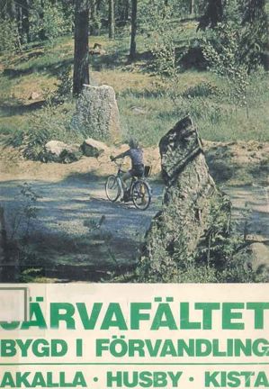 Omslagsbild Järvafältet : bygd i förvandling : Akalla, Husby, Kista