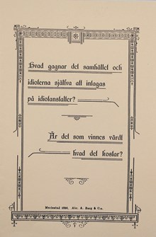 ”Hvad gagnar det samhället och idioterna själva att intagas på idiotanstalt?” – folder från Föreningen för sinnesslöa barns vård 1896