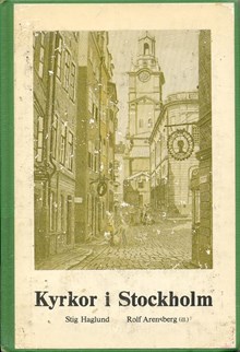 Kyrkor i Stockholm / Stig Haglund