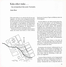 Kaka söker maka ... : om två kakelfynd från nedre Norrmalm / Anita Biuw