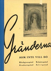 Gränderna som inte vill dö : Klockgjutargränd, Kolmätargränd, Stenbastugränd, Salviigränd