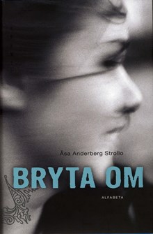 Bryta om / Åsa Anderberg Strollo