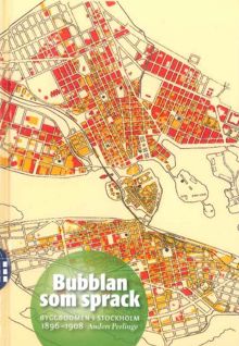 Bubblan som sprack : byggboomen i Stockholm 1896-1908 / Anders Perlinge