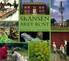 Skansen året runt / text: Mona Larsson ; bild: Beppe Arvidsson