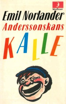 Anderssonskans Kalle : pojkstreck och käringskvaller / Emil Norlander