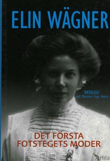 Elin Wägner : det första fotstegets moder : antologi