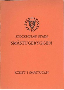 Stockholms stads småstugebyggen : köket i småstugan