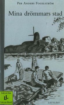 Mina drömmars stad / Per Anders Fogelström ; återberättad av Arne Säll ; illustrationer av Kalle Berggren