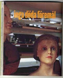 Inga döda föremål : i varje fall inte i Stadsmuseets samlingar/ text: Irene Sigurdsson