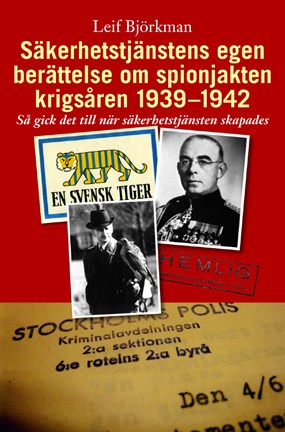 Omslag Säkerhetstjänstens egen berättelse om spionjakten krigsåren 1939-1942