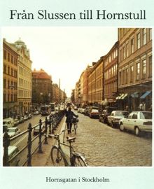 Från Slussen till Hornstull : Hornsgatan i Stockholm / Eva Imber Liljeberg