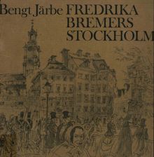 Fredrika Bremers Stockholm / Bengt Järbe