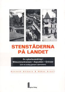 Stenstäderna på landet : en vykortsvandring genom Midsommarkransen, Aspudden och Gröndal / Kenneth Ahlborn