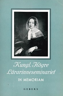 Kungl. högre lärarinneseminariet in memoriam / Valter Fevrell