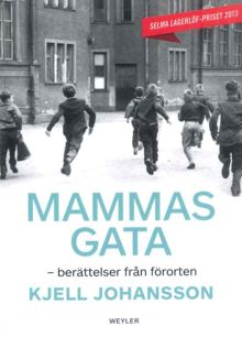 Mammas gata : berättelser från förorten / Kjell Johansson