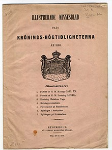Minnen från kung Carl XV's och drottning Lovisas kröning i Stockholm i maj 1860