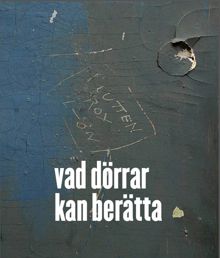 Vad dörrar kan berätta / artikelförfattare: Petter Smedberg