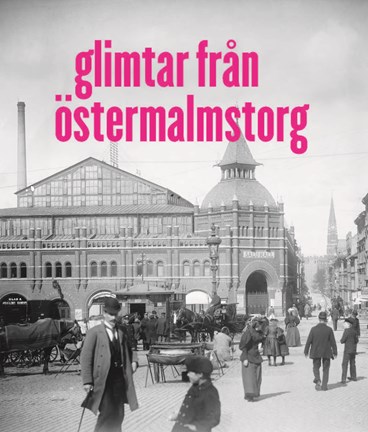 Om Östermalmstorgs historia. Torget hette tidigare Ladugårdslandstorget.